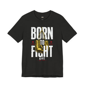Born to Fight – Never Back Down Boxing T-Shirt