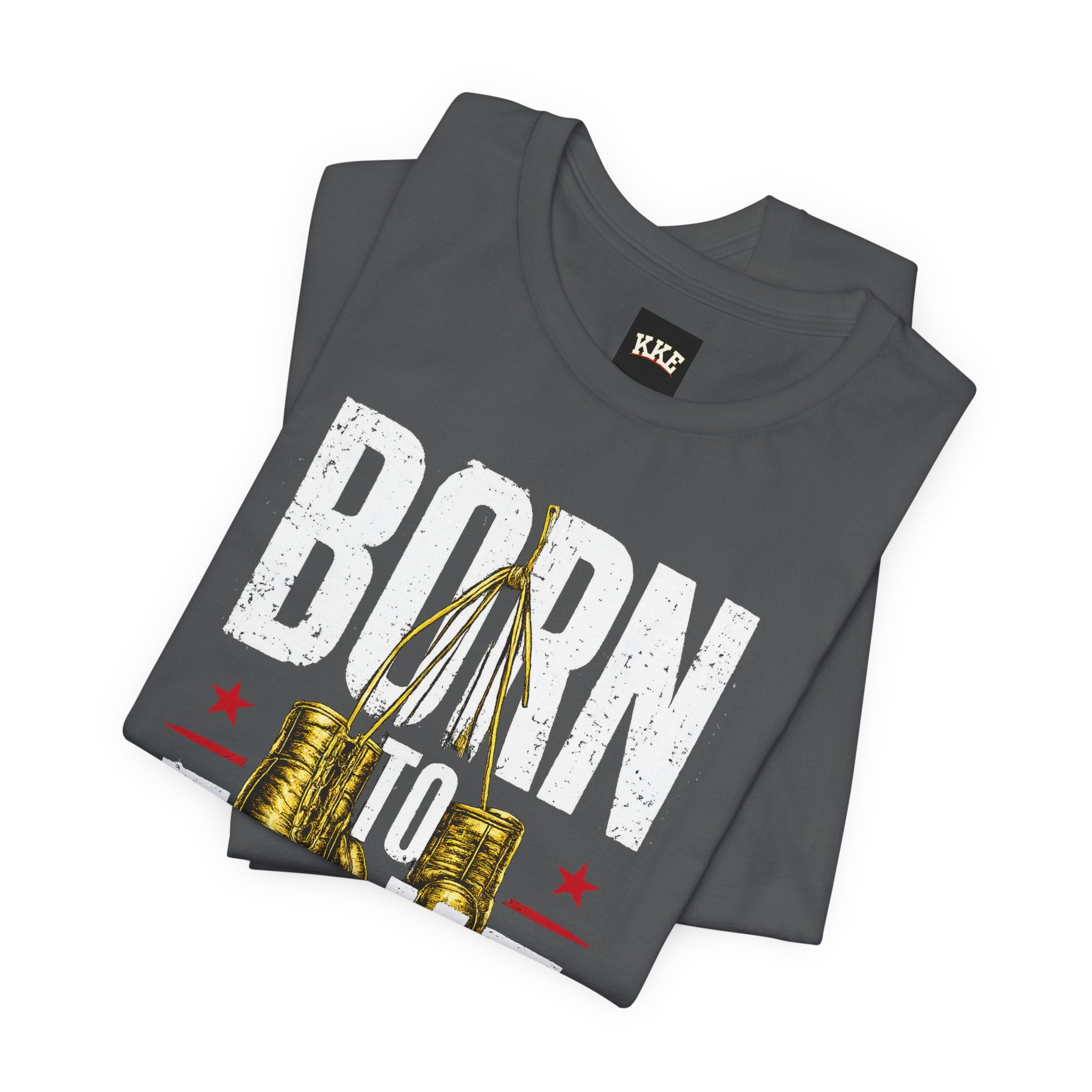 Born to Fight – Never Back Down Boxing T-Shirt