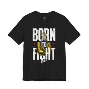 Born to Fight – Never Back Down Boxing T-Shirt
